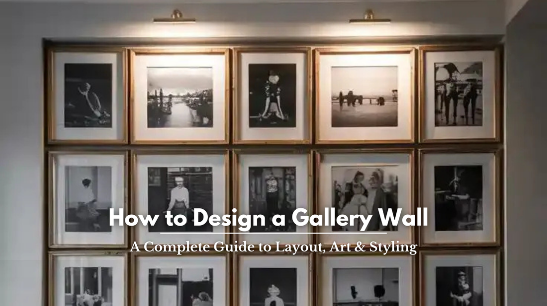 How to Design a Gallery Wall: A Complete Guide to Layout, Art & Styling