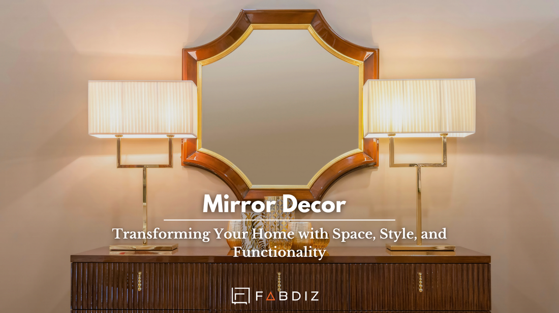 Why Mirror Decor is the Secret Ingredient for an Elegant Home